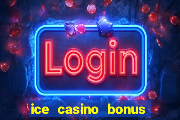 ice casino bonus 25 euro